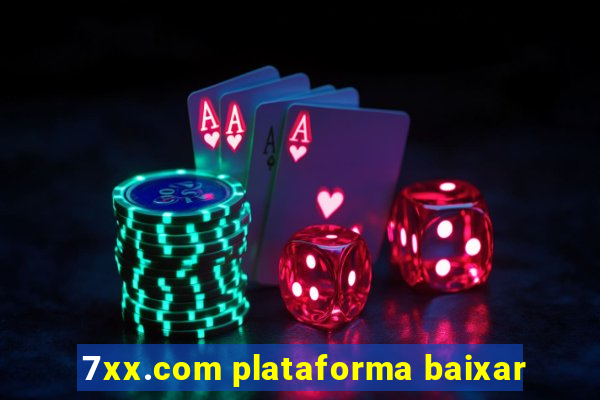 7xx.com plataforma baixar